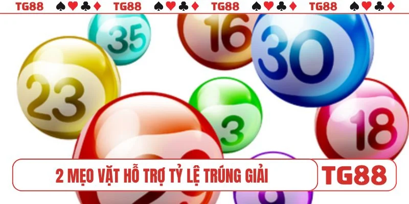 2 mẹo vặt hỗ trợ tỷ lệ trúng giải