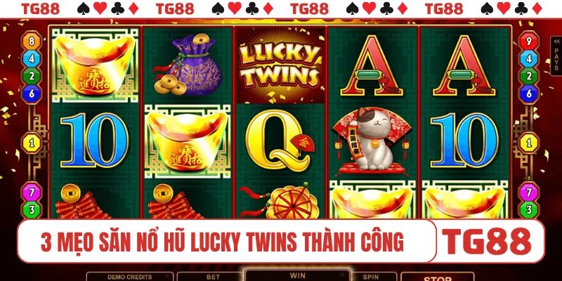 3 mẹo giúp săn nổ hũ Lucky Twins thành công
