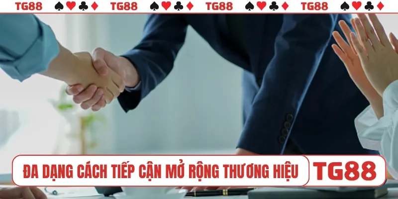 Đa dạng cách tiếp cận mở rộng thương hiệu