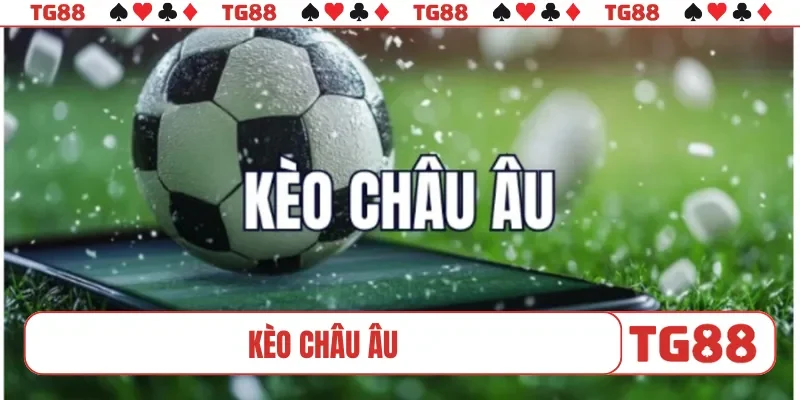 kèo châu Âu
