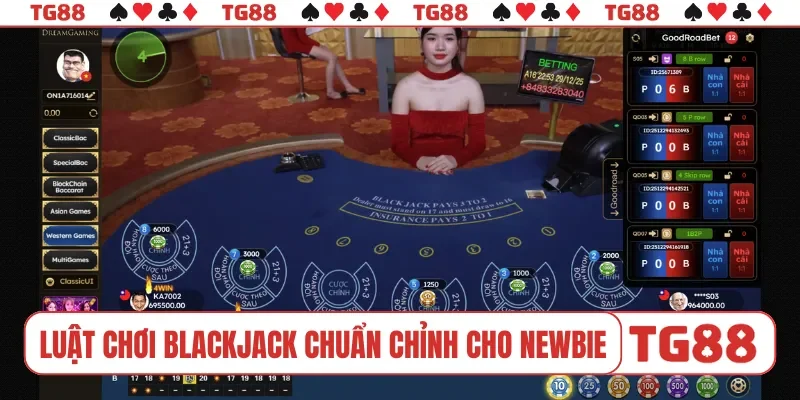 Luật chơi Blackjack chuẩn chỉnh cho newbie