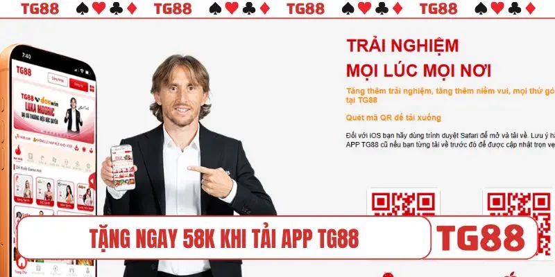 Tặng ngay 58K vào tài khoản khi tải app TG88